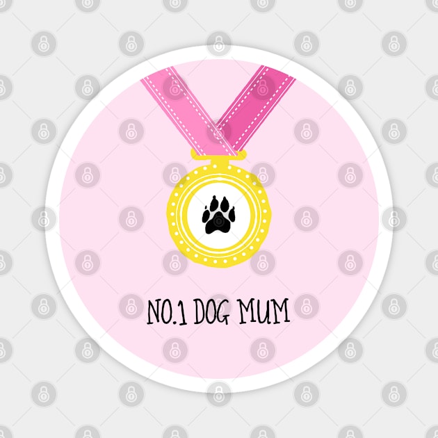 No.1 Dog Mum Medal Magnet by AdamRegester